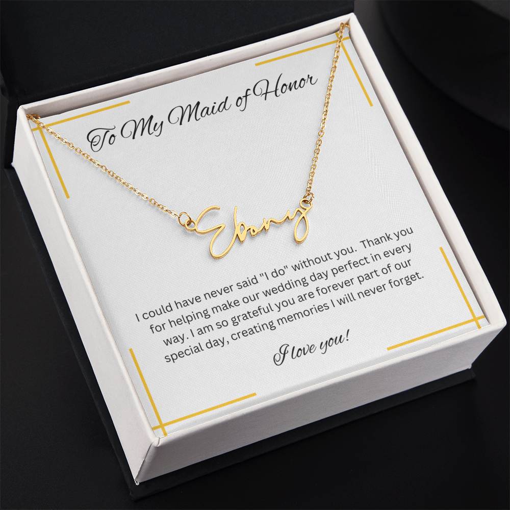 Maid of Honor | Bridal Party Gift | Signature Style Name Necklace