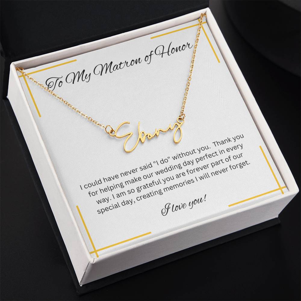 Matron of Honor | Bridal Party Gift | Signature Style Name Necklace