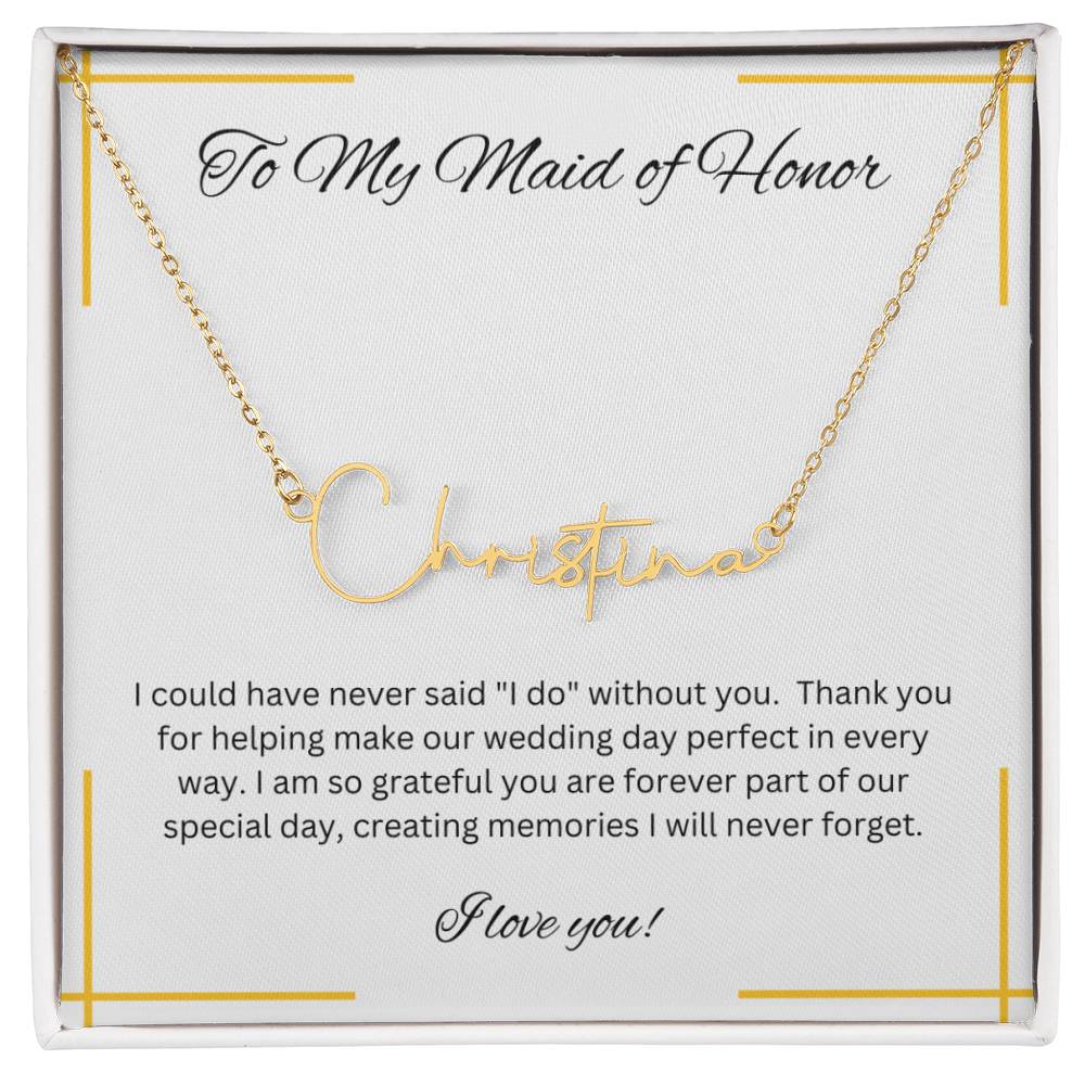 Maid of Honor | Bridal Party Gift | Signature Style Name Necklace